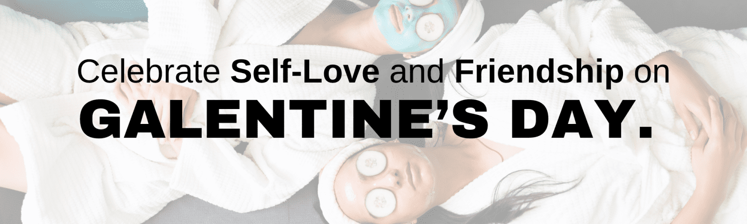 Celebrate Self-Love and Friendship with a Spa Day