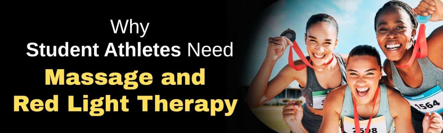 Why Student Athletes Need Massage and Red Light Therapy